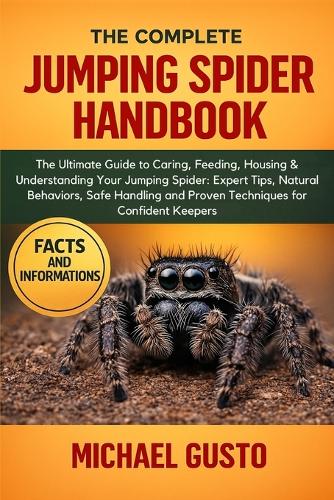 The Complete Jumping Spider Handbook