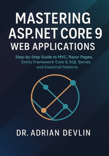 Mastering ASP.NET Core 9 Web Applications