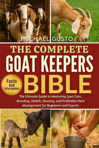 The Complete Goat Keepers Bible