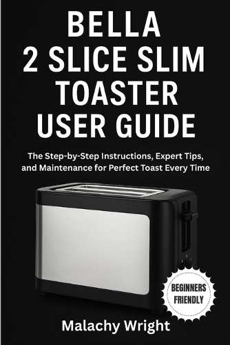 Bella 2 Slice Slim Toaster User Guide