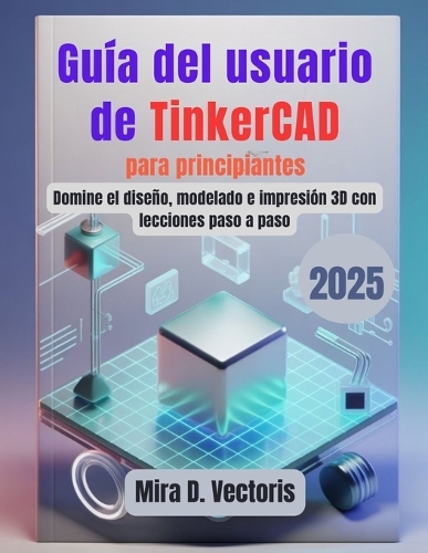 Guía del usuario de TinkerCAD para principiantes