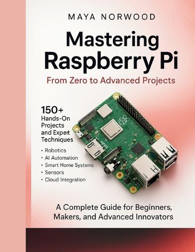 Mastering Raspberry Pi