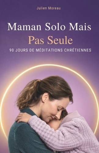 Maman Solo Mais Pas Seule