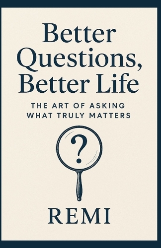 Better Questions Better Life