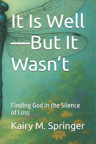 It Is Well-But It Wasn't