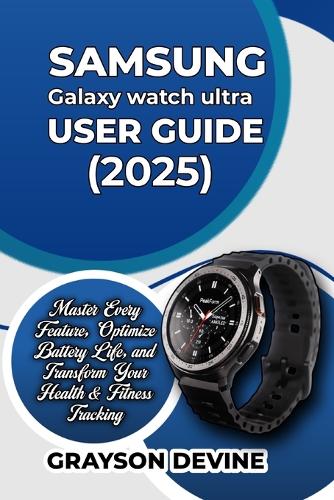 Samsung Galaxy Watch Ultra (2025) User Guide