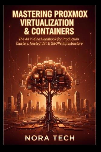 Mastering Proxmox Virtualization & Containers
