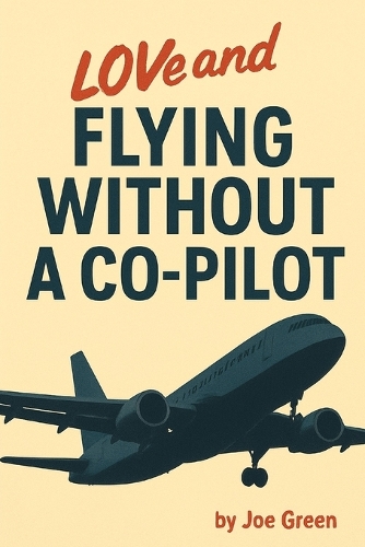 Love and Flying without a co-pilot