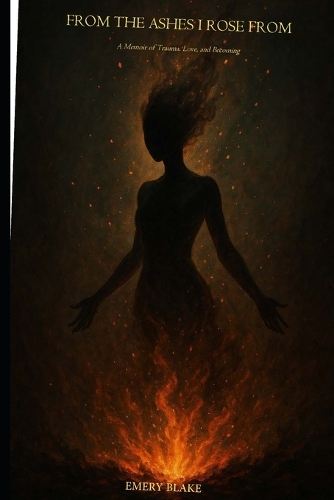 From the Ashes I Rose from