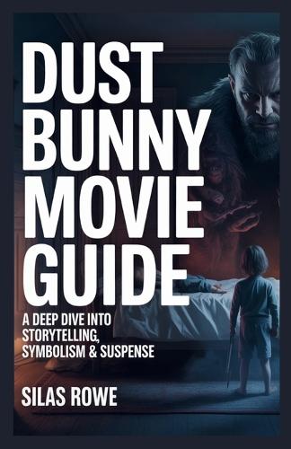 Dust Bunny Movie Guide