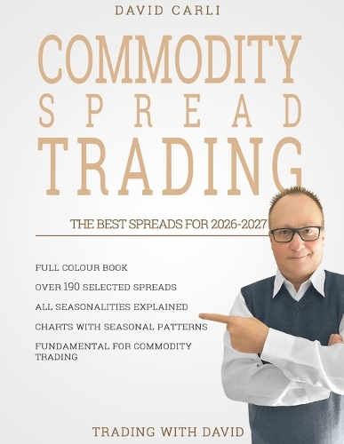 Commodity Spread Trading - The Best Seasonal Spreads for 2026-2027