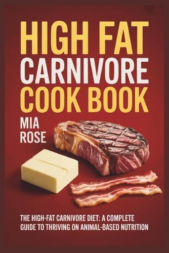High Fat Carnivore Cook Book