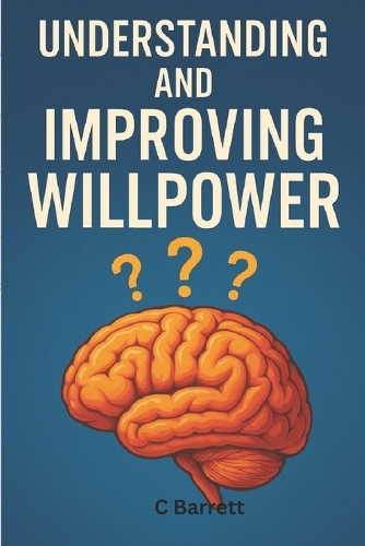 Understanding and Improving Willpower