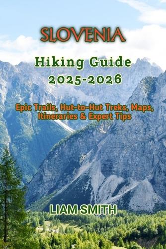 Slovenia Hiking Guide 2025-2026