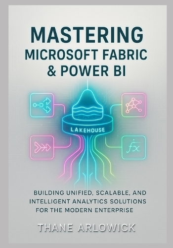 Mastering Microsoft Fabric & Power BI