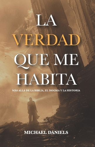La Verdad Que Me Habita