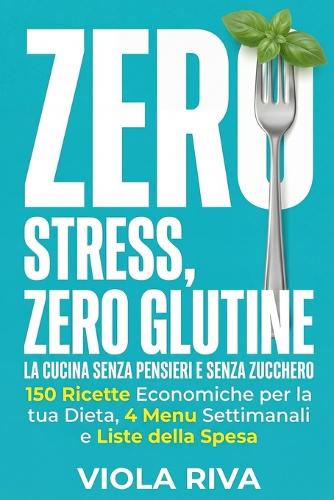 Zero Stress, Zero Glutine