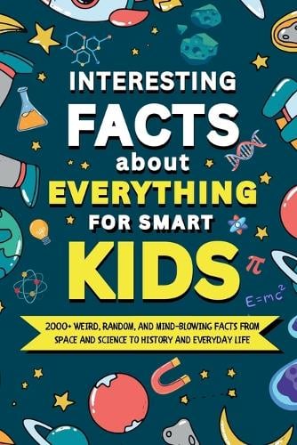 Interesting Facts About Everything for Smart Kids