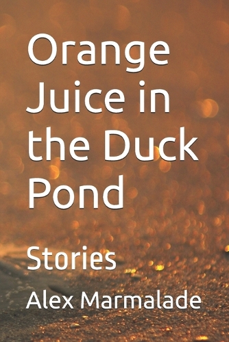Orange Juice in the Duck Pond