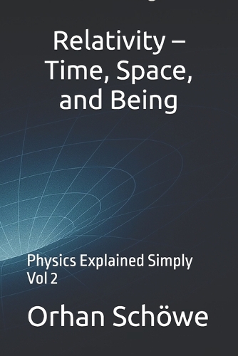 Relativity - Time, Space, and Being