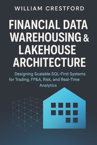 Financial Data Warehousing & Lakehouse Architecture