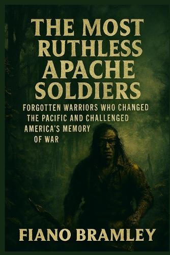 The Most Ruthless Apache Soldiers
