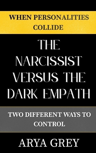The Narcissist vs The Dark Empath