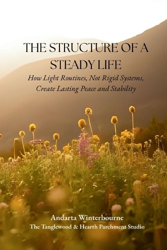 The Structure of a Steady Life