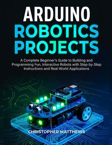 Arduino Robotics Projects