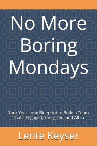 No More Boring Mondays