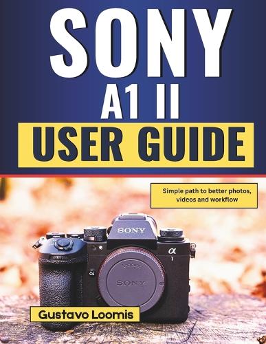 Sony A1 II User Guide