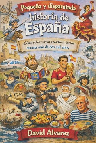 Pequeña y disparatada Historia de España