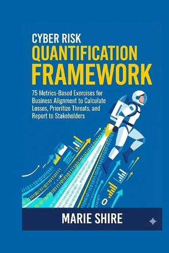 Cyber Risk Quantification Framework