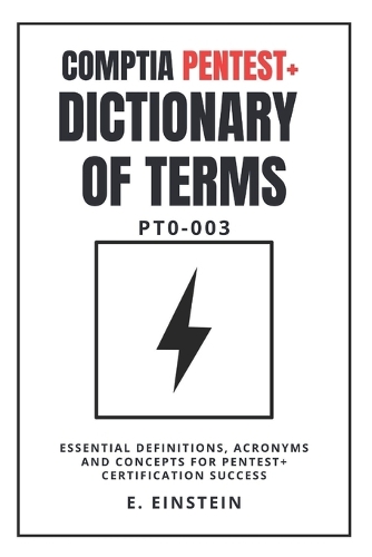 CompTIA PenTest+ Dictionary of Terms PT0-003