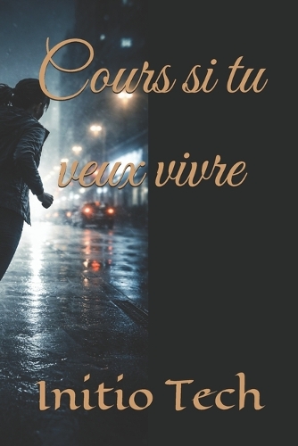 Cours si tu veux vivre