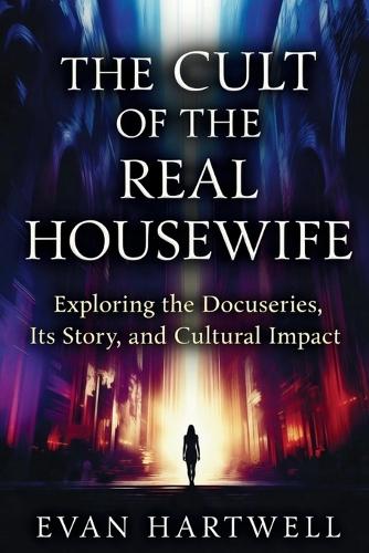 The Cult of the Real Housewife