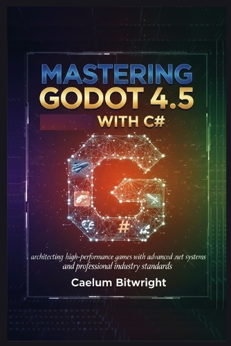 Mastering Godot 4.5 with C#