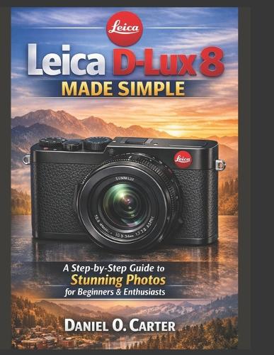 Leica D-Lux 8 Made Simple