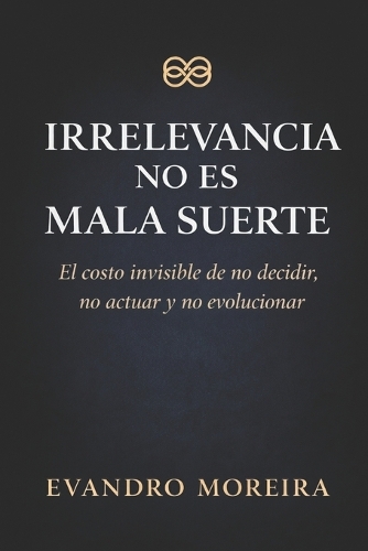 Irrelevancia No Es Mala Suerte