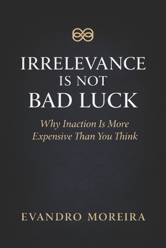 Irrelevance Is Not Bad Luck