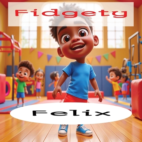 Fidgety Felix - Rhyming story time