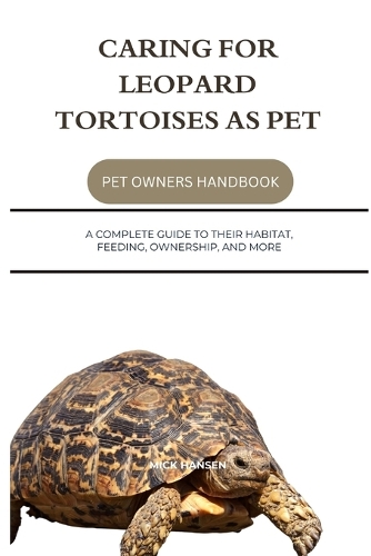 Caring for Leopard Tortoises as Pet