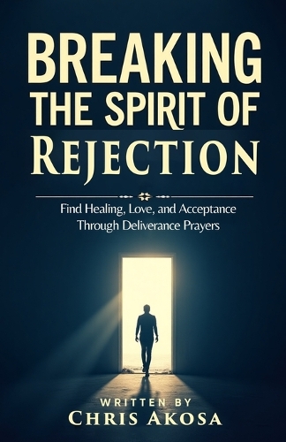 Breaking the Spirit of Rejection