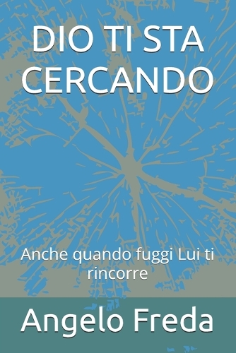 Dio Ti Sta Cercando