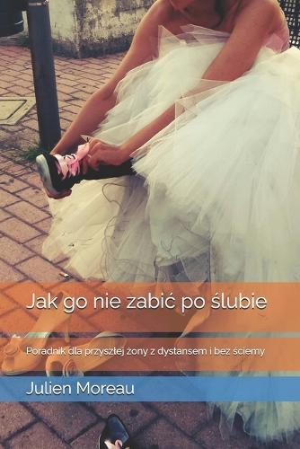 Jak go nie zabic po ślubie