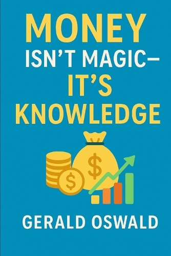Money Isn't Magic - It's Knowledge!