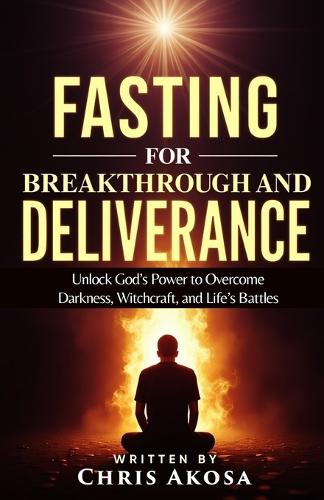 Fasting for Breakthrough and Deliverance