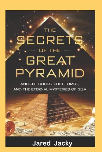 The Secrets of the Great Pyramid