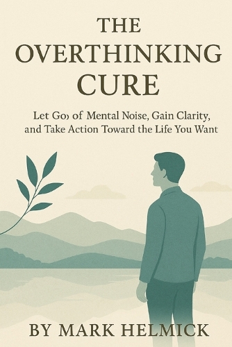 The Overthinking Cure