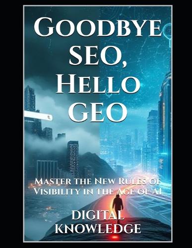 Goodbye SEO, Hello GEO